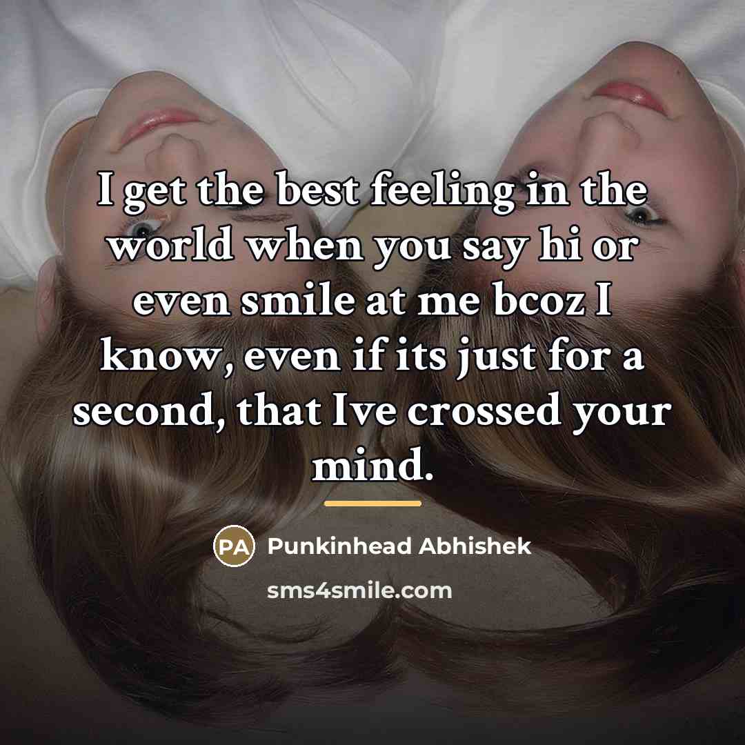 “I get the best feeling in the world when you…” quote by Punkinhead Abhishek