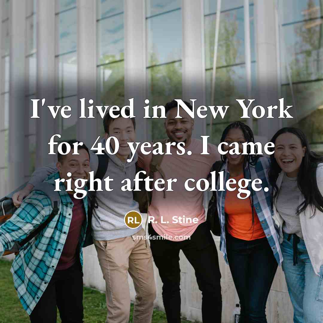 “I've lived in New York for 40 years. I came…” quote by R. L. Stine