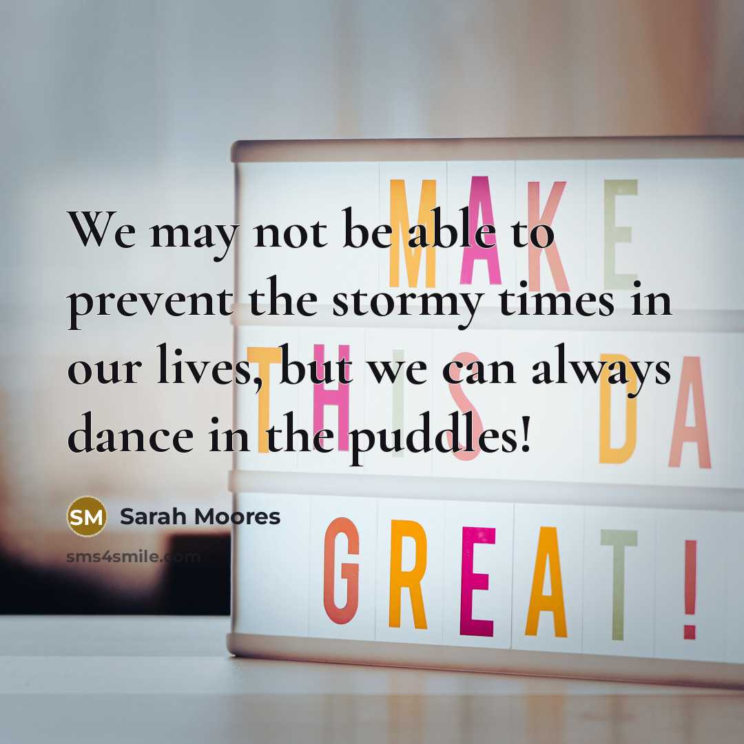 “We may not be able to prevent the stormy times…” quote by Sarah Moores