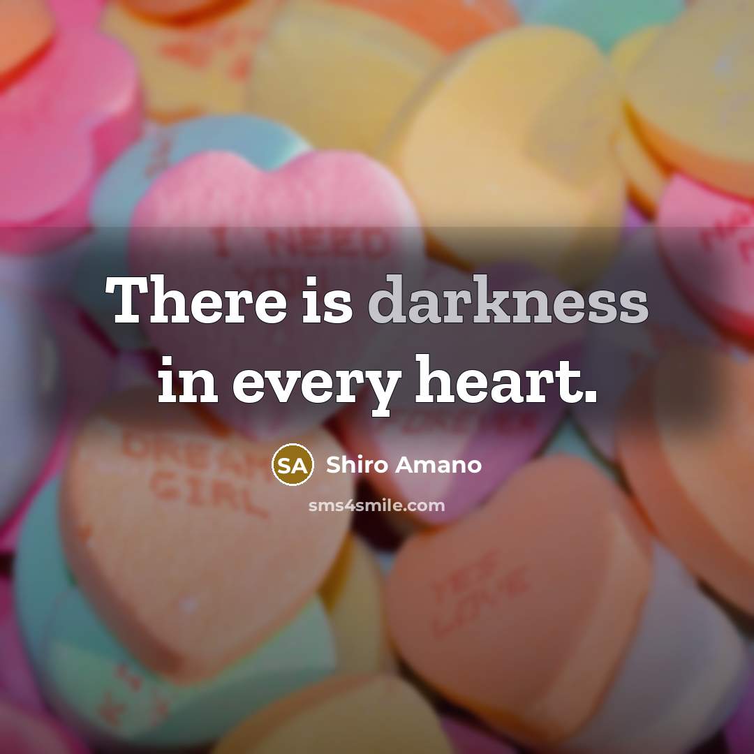 “There is darkness in every heart.…” quote by Shiro Amano