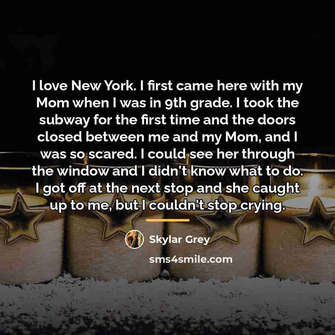 “I love New York. I first came here with my…” quote by Skylar Grey