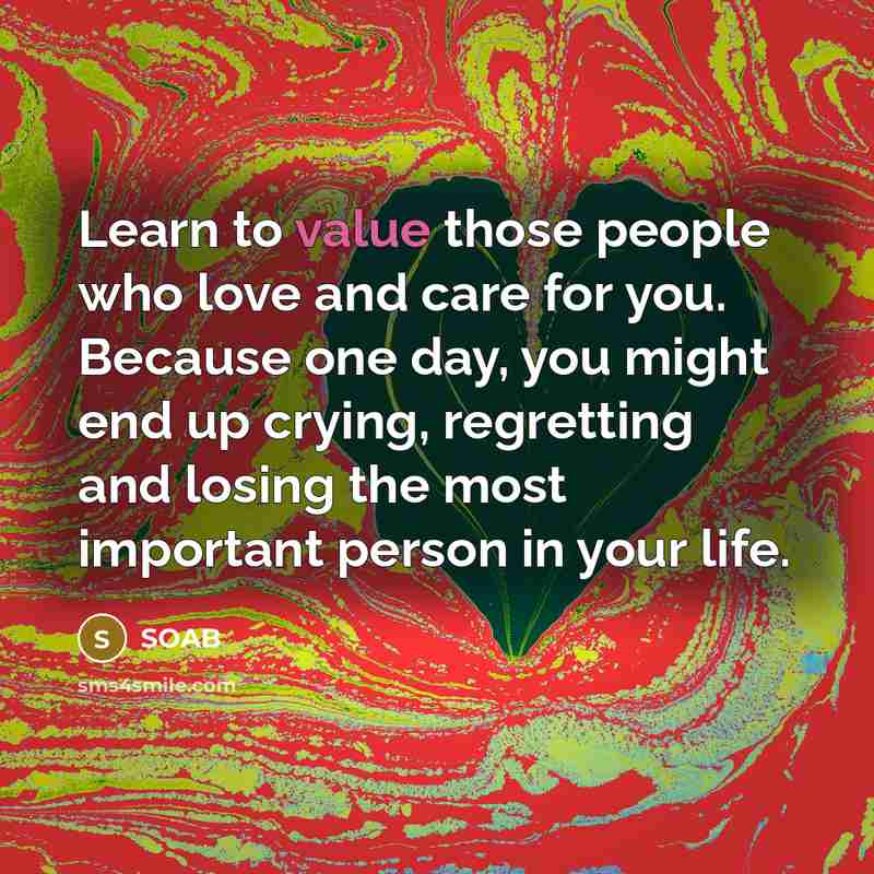 “Learn to value those people who love and care for…” quote by SOAB