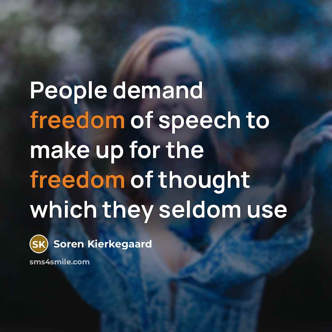 “People demand freedom of speech to make up for the…” quote by Soren Kierkegaard