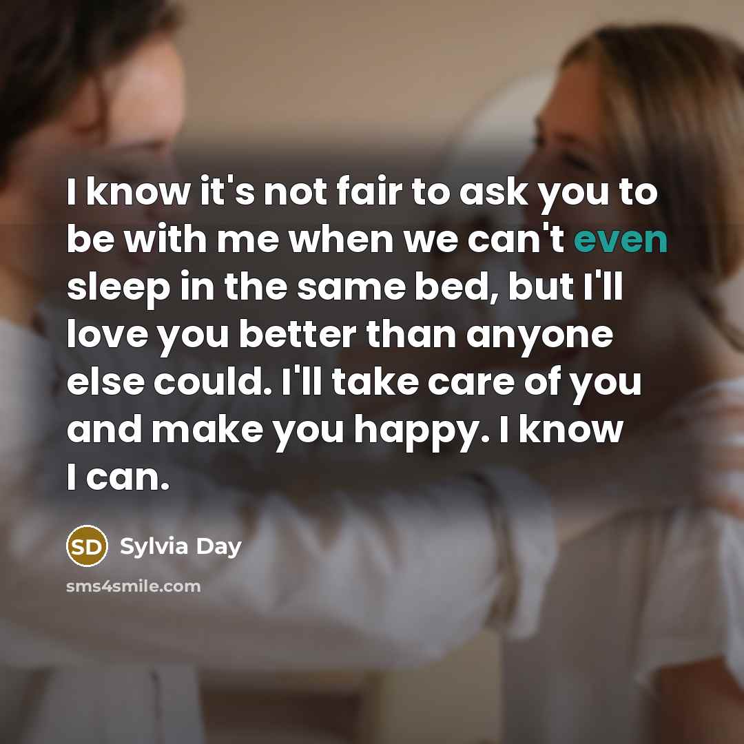 “I know it's not fair to ask you to be…” quote by Sylvia Day