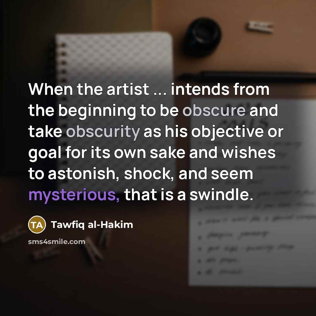 “When the artist ... intends from the beginning to be…” quote by Tawfiq al-Hakim