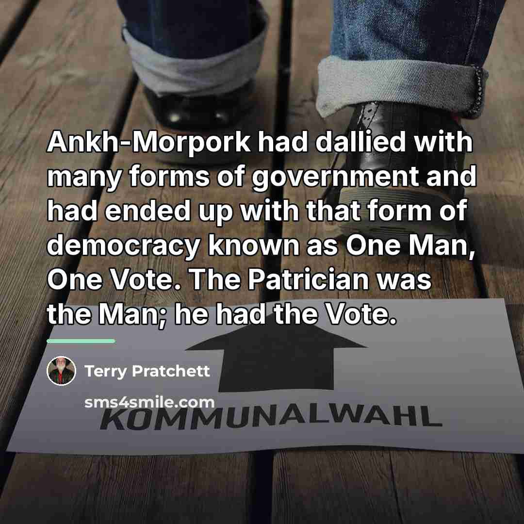 “Ankh-Morpork had dallied with many forms of government and had…” quote by Terry Pratchett