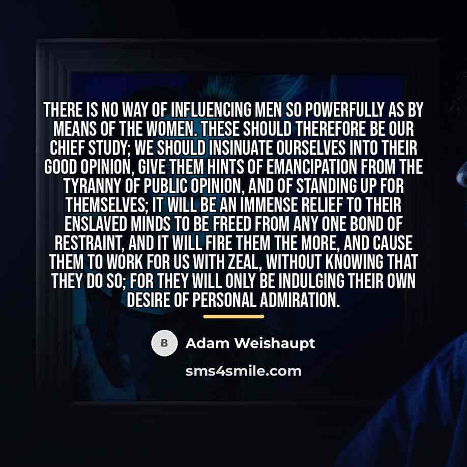“There is no way of influencing men so powerfully as…” quote by Adam Weishaupt