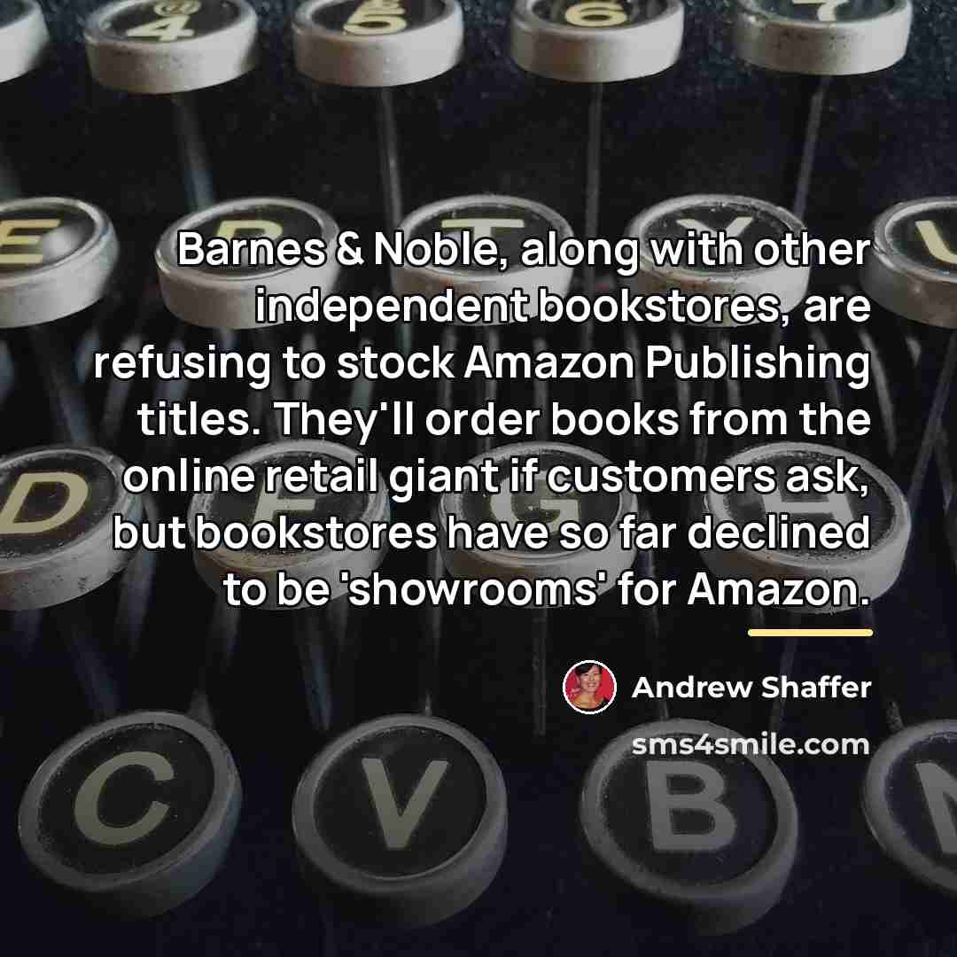“Barnes & Noble, along with other independent bookstores, are refusing…” quote by Andrew Shaffer