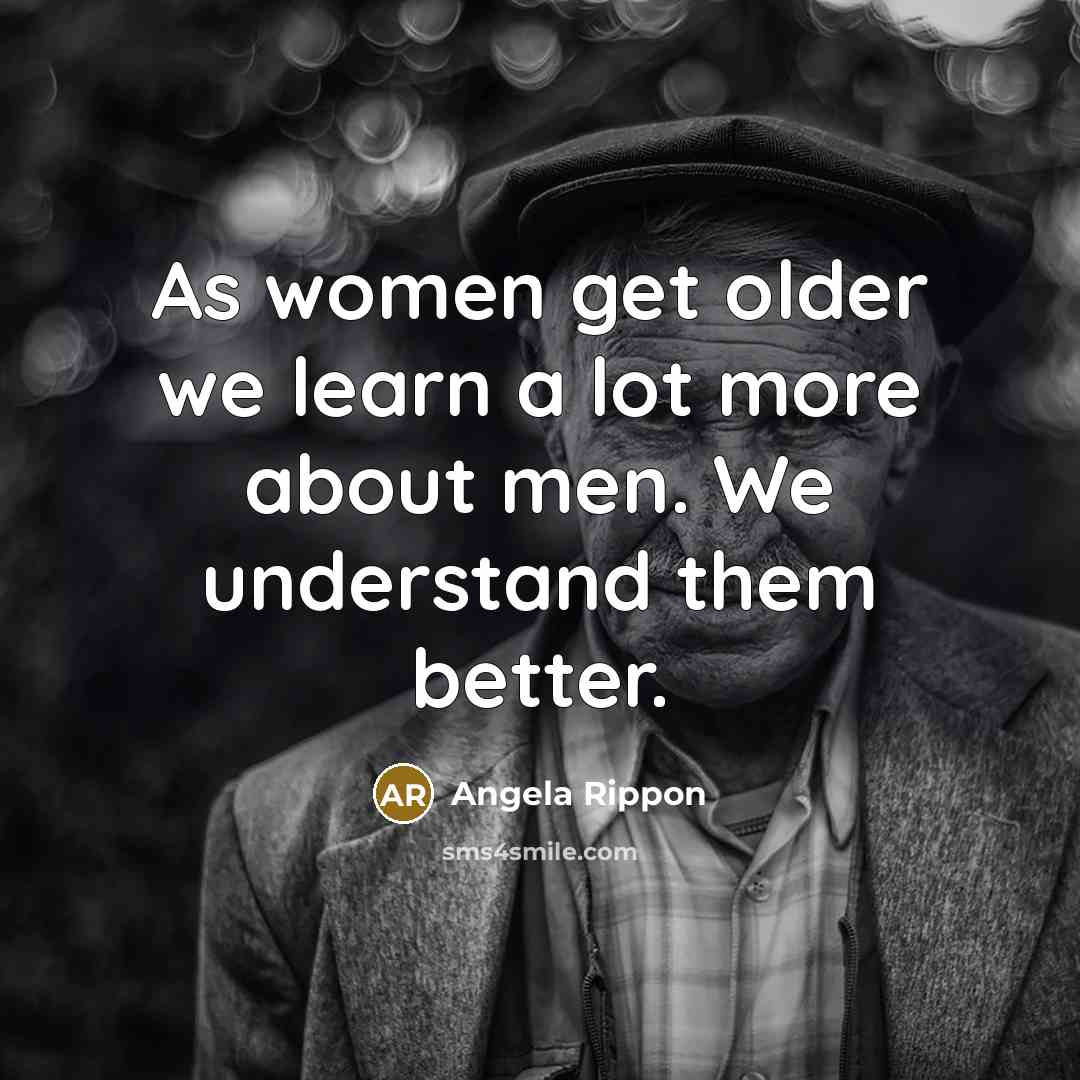 “As women get older we learn a lot more about…” quote by Angela Rippon