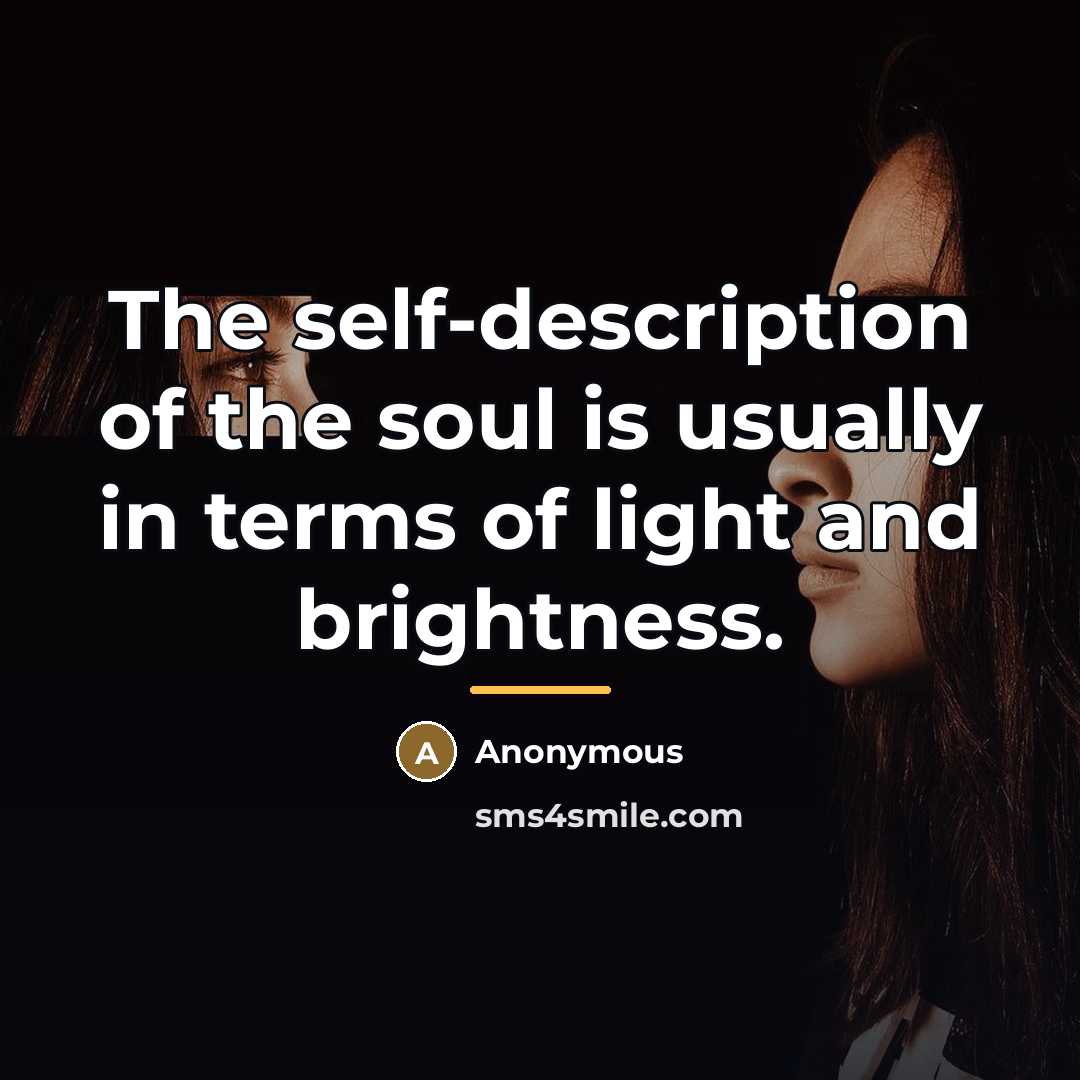 “The self-description of the soul is usually in terms of…” quote by Anonymous