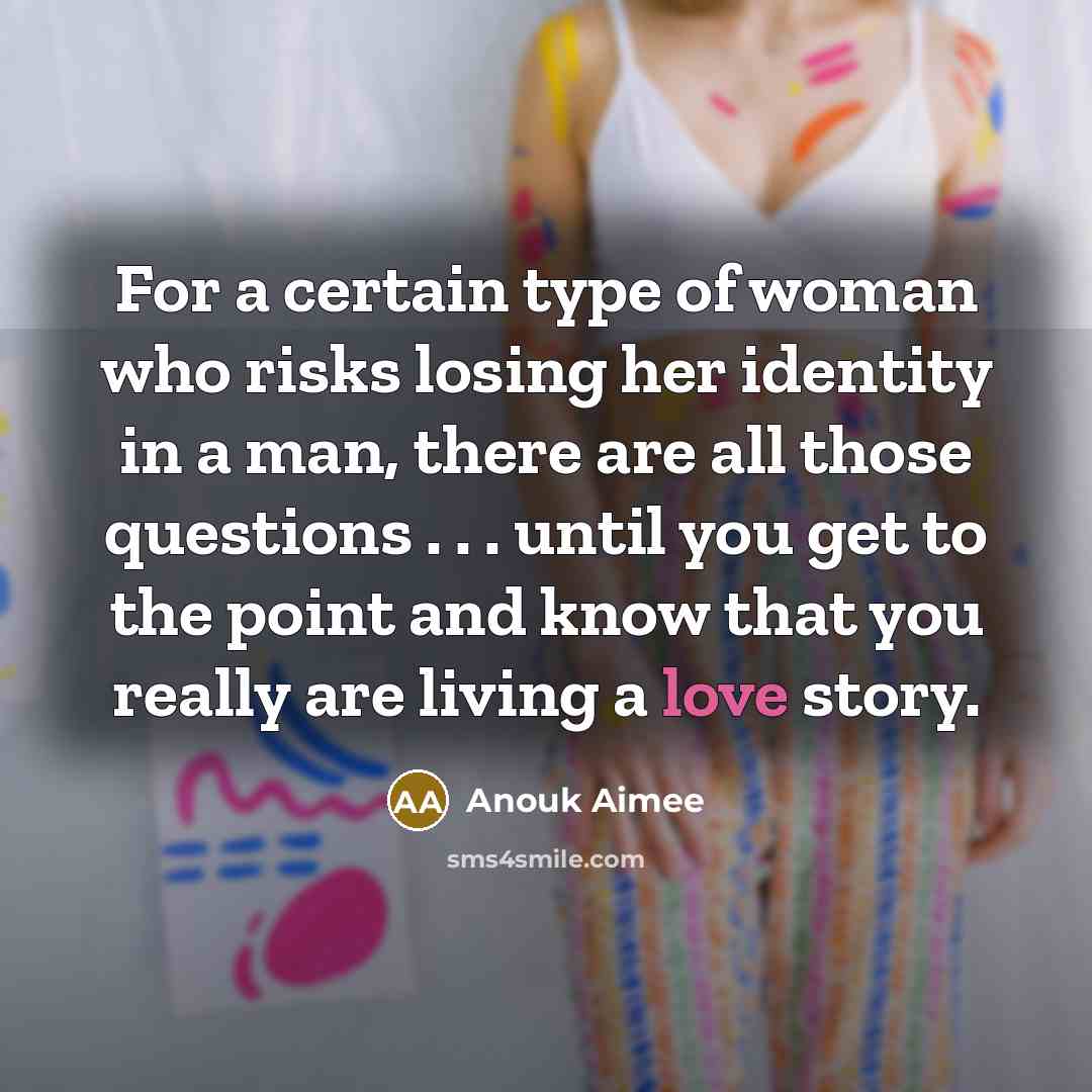 “For a certain type of woman who risks losing her…” quote by Anouk Aimee