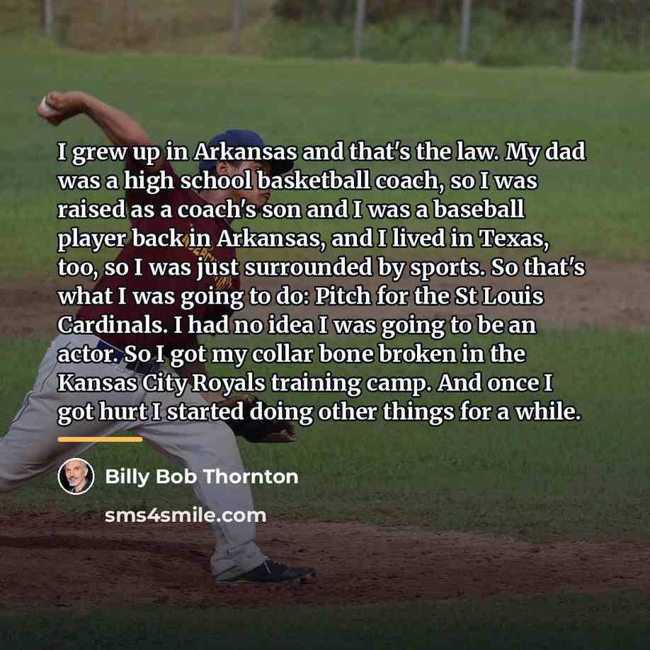 “I grew up in Arkansas and that's the law. My…” quote by Billy Bob Thornton