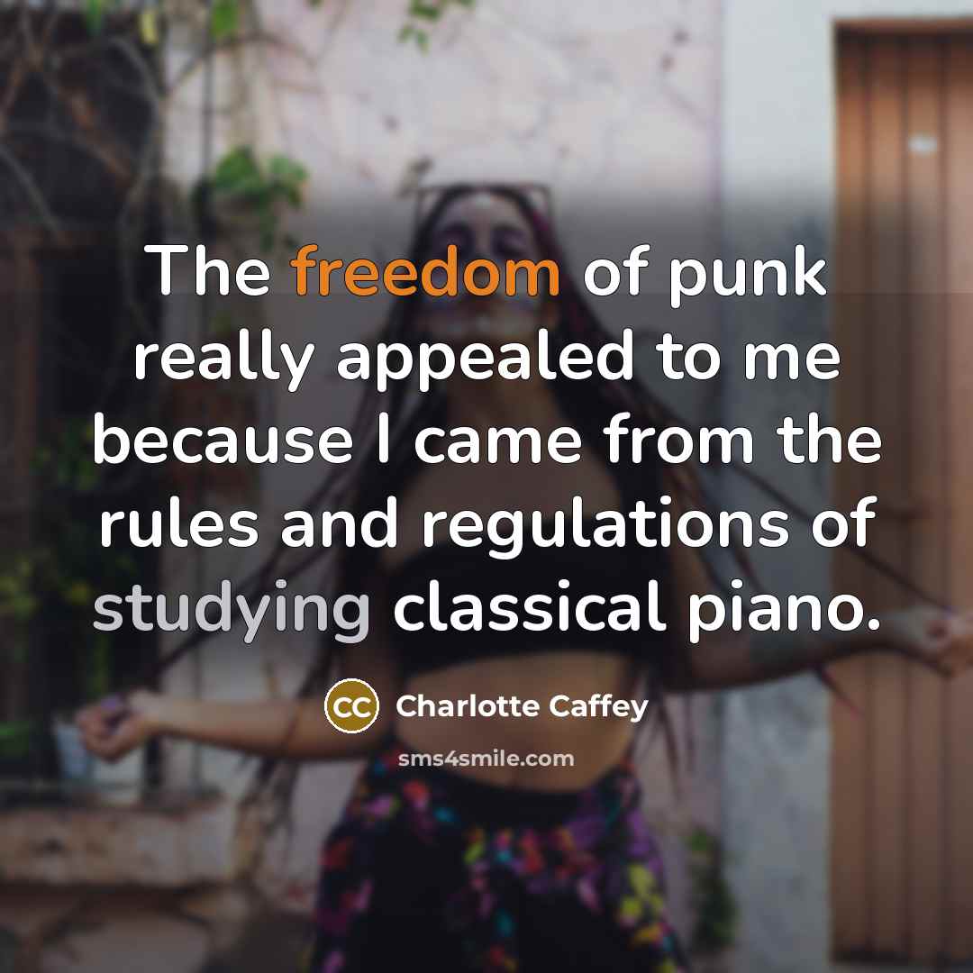 “The freedom of punk really appealed to me because I…” quote by Charlotte Caffey