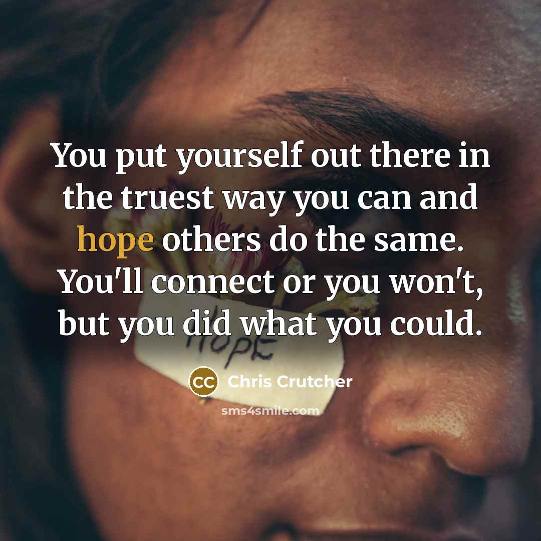 “You put yourself out there in the truest way you…” quote by Chris Crutcher