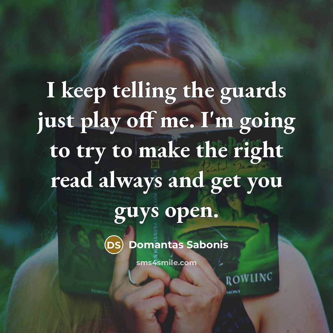 “I keep telling the guards just play off me. I'm…” quote by Domantas Sabonis