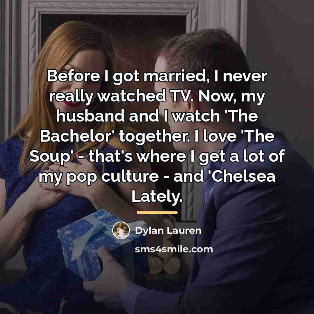 “Before I got married, I never really watched TV. Now,…” quote by Dylan Lauren