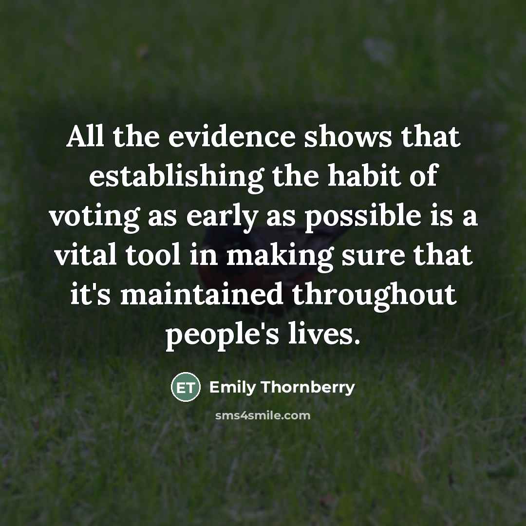 “All the evidence shows that establishing the habit of voting…” quote by Emily Thornberry