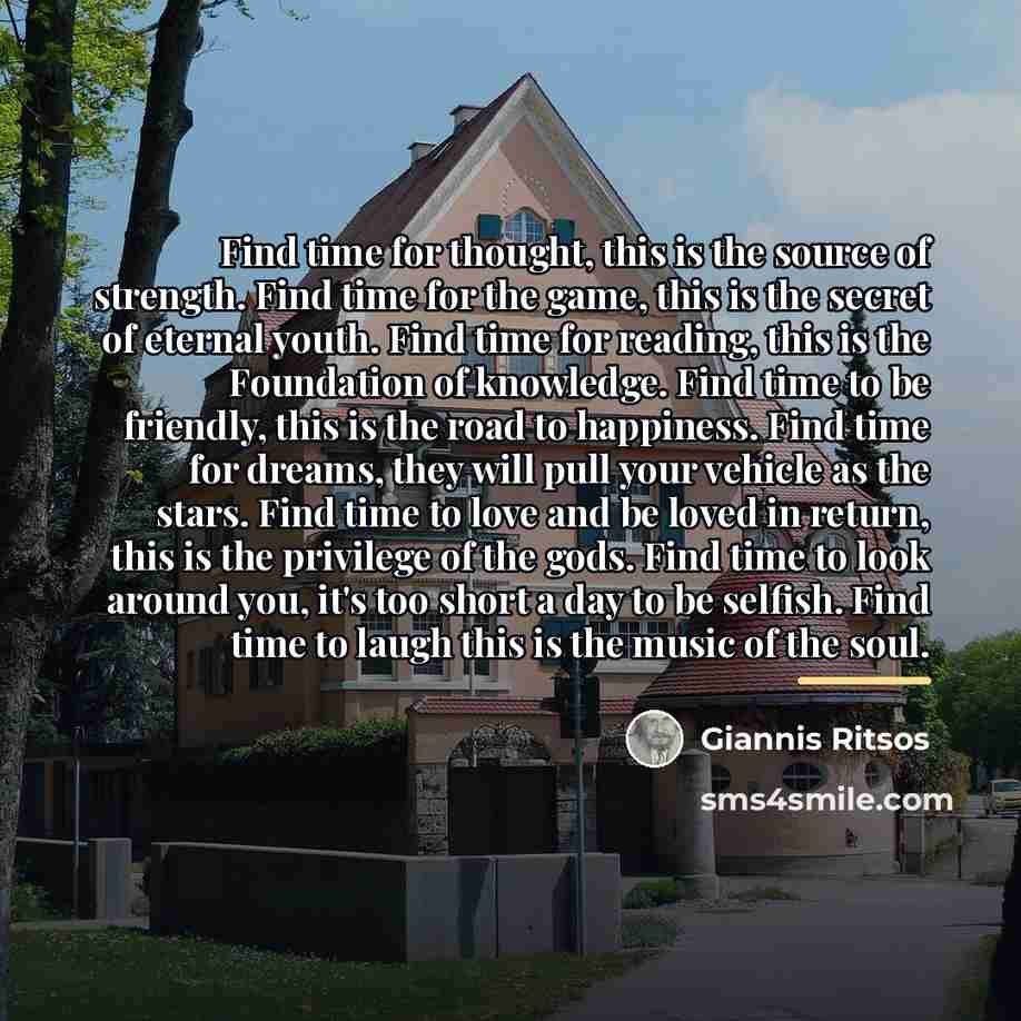 “Find time for thought, this is the source of strength.…” quote by Giannis Ritsos