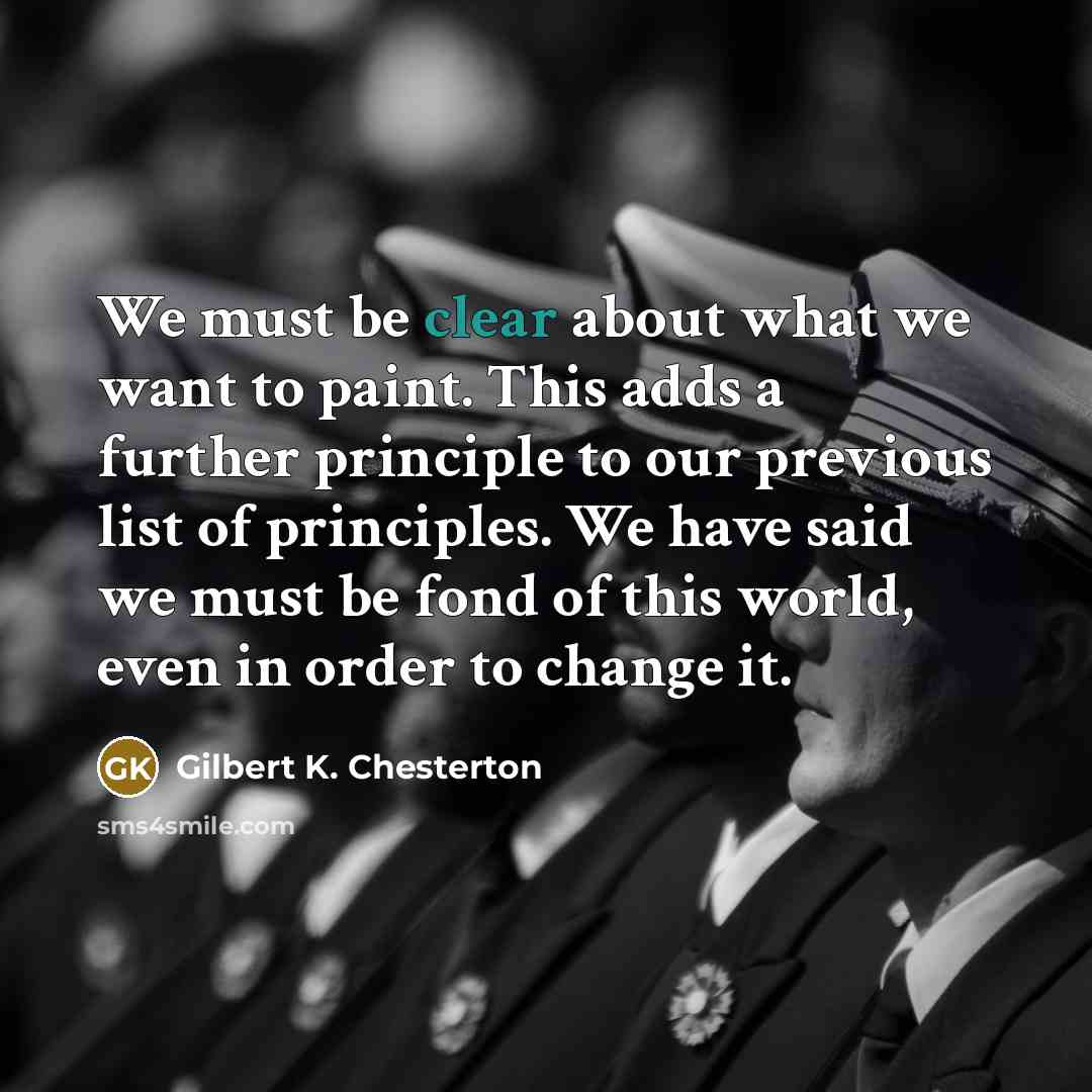 “We must be clear about what we want to paint.…” quote by Gilbert K. Chesterton