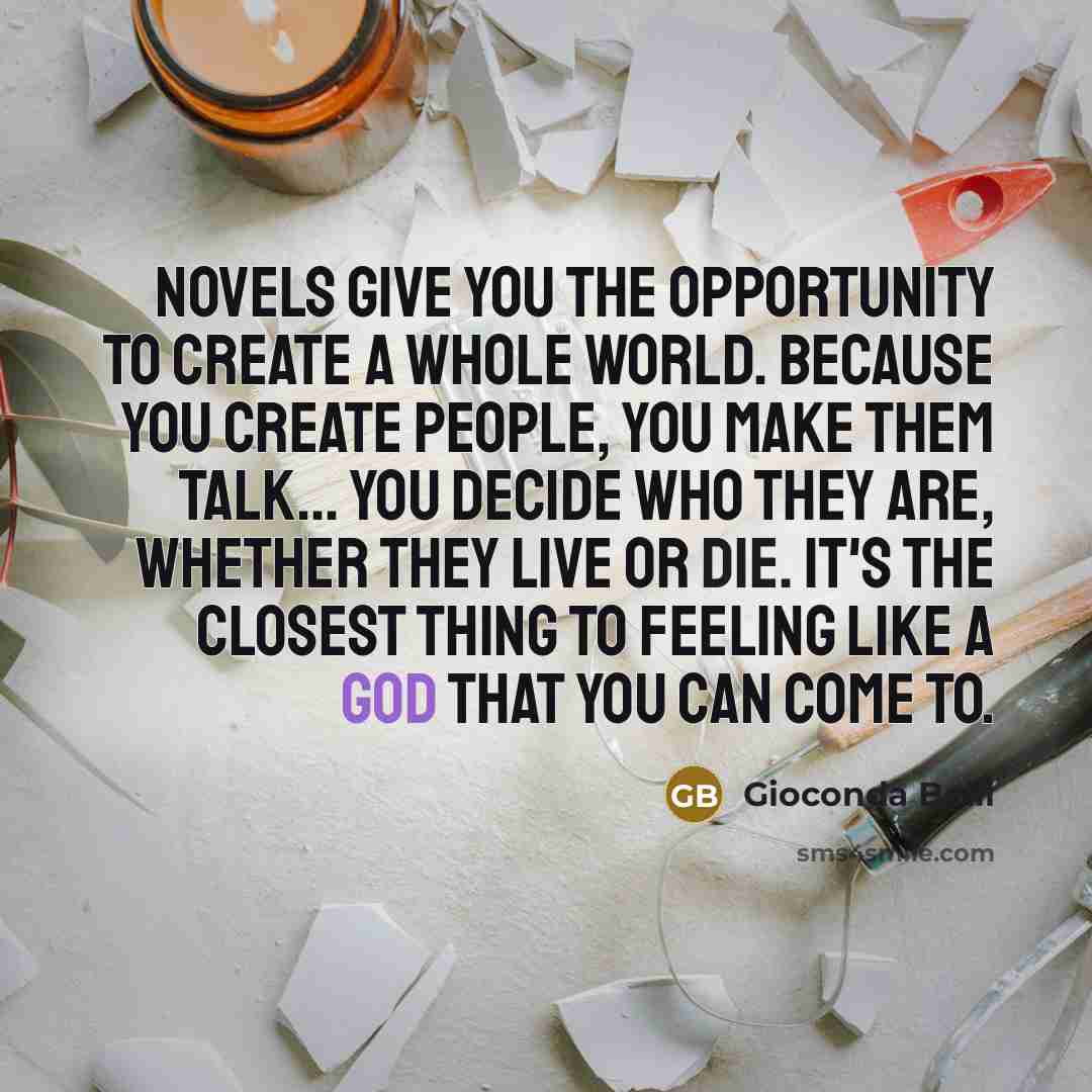 “Novels give you the opportunity to create a whole world.…” quote by Gioconda Belli