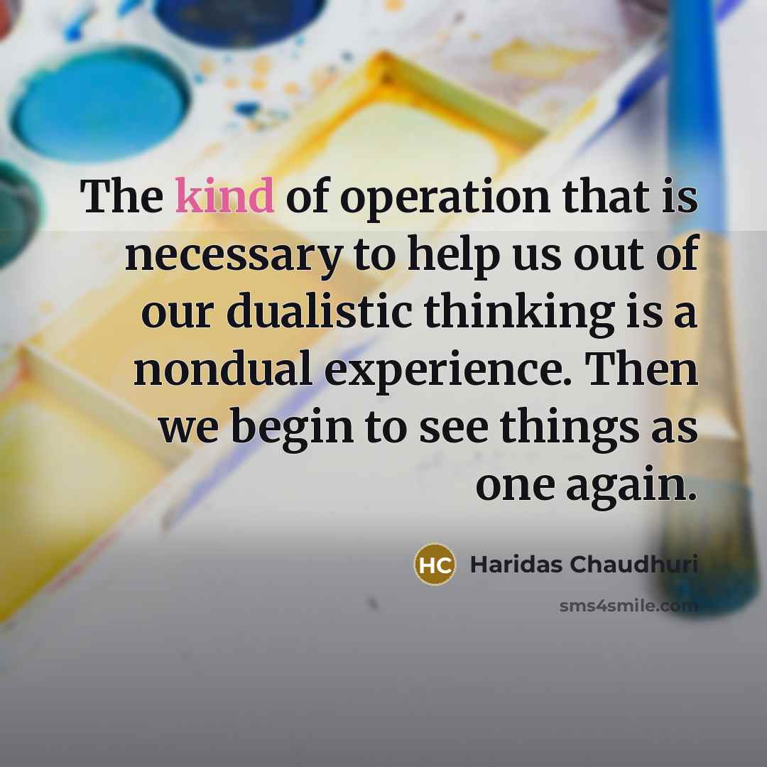 “The kind of operation that is necessary to help us…” quote by Haridas Chaudhuri
