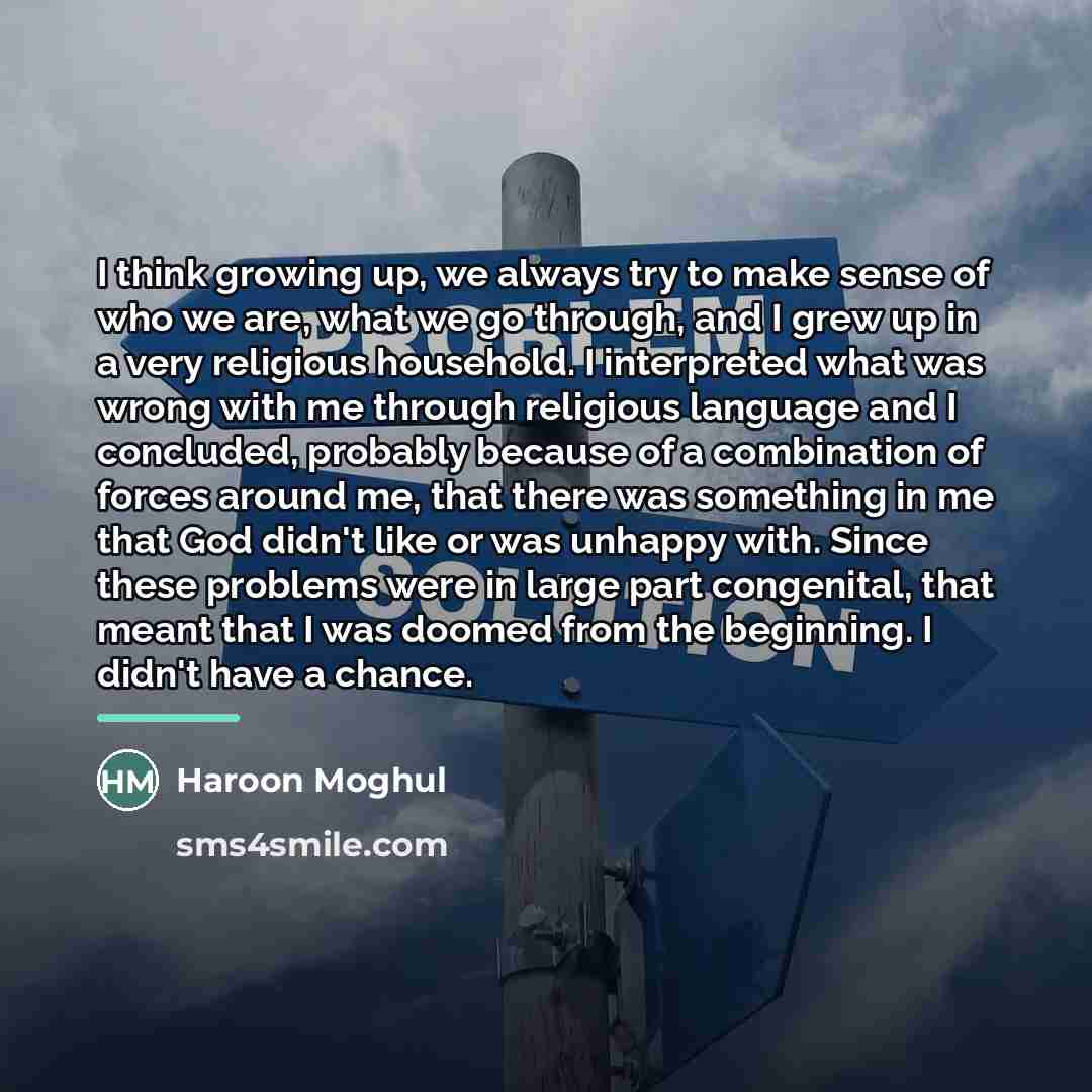 “I think growing up, we always try to make sense…” quote by Haroon Moghul