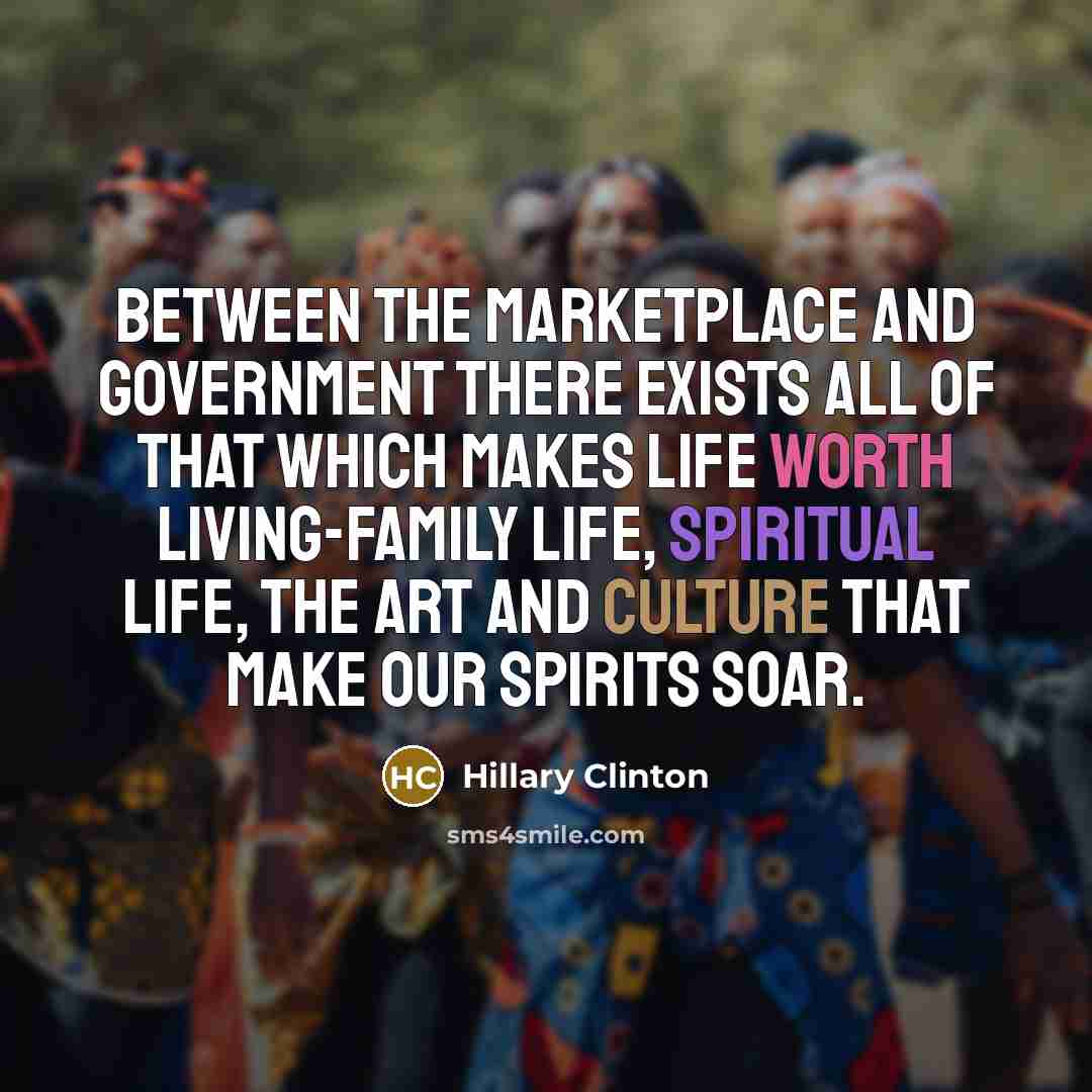 “Between the marketplace and government there exists all of that…” quote by Hillary Clinton
