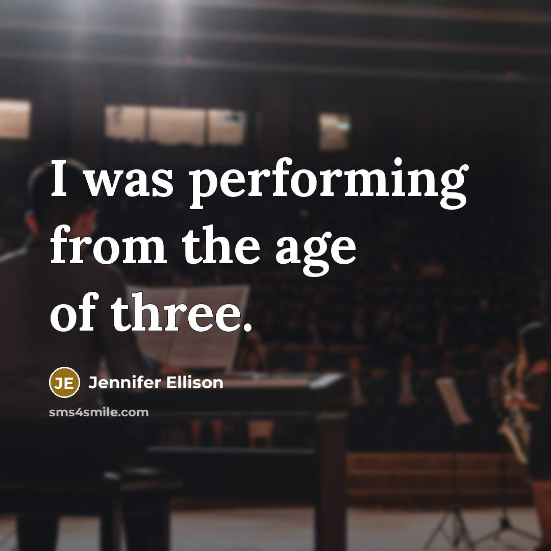 “I was performing from the age of three.…” quote by Jennifer Ellison