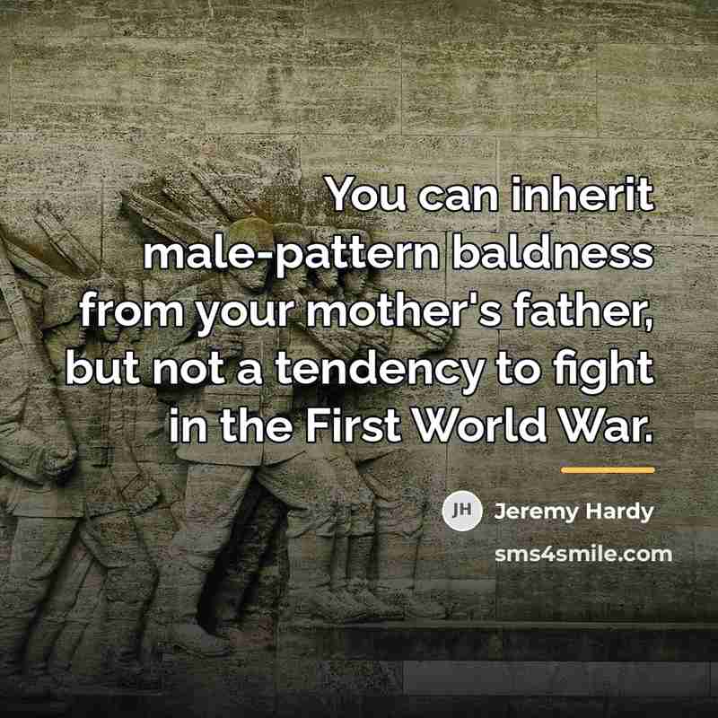 “You can inherit male-pattern baldness from your mother's father, but…” quote by Jeremy Hardy