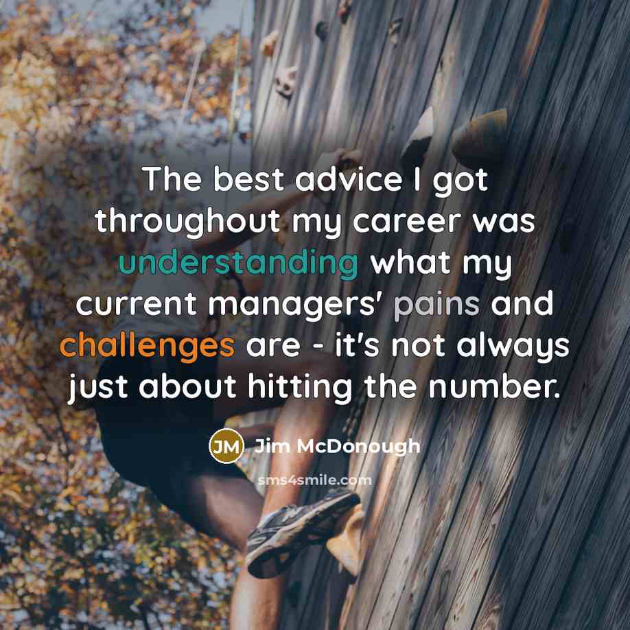 “The best advice I got throughout my career was understanding…” quote by Jim McDonough