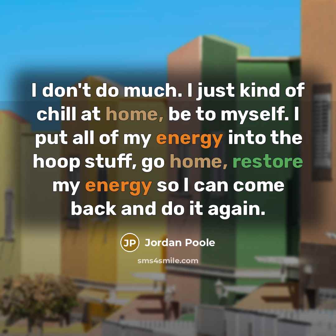 “I don't do much. I just kind of chill at…” quote by Jordan Poole