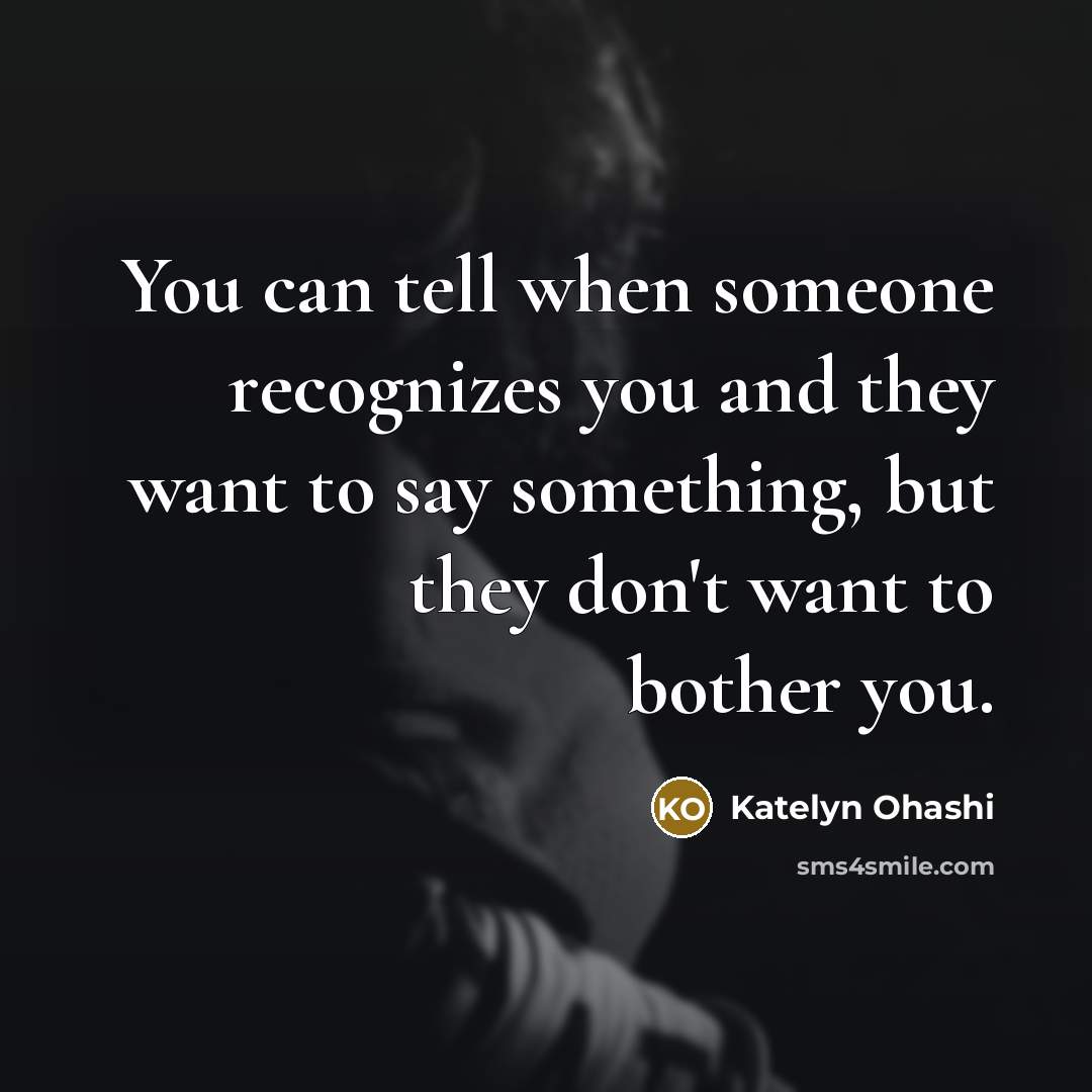 “You can tell when someone recognizes you and they want…” quote by Katelyn Ohashi