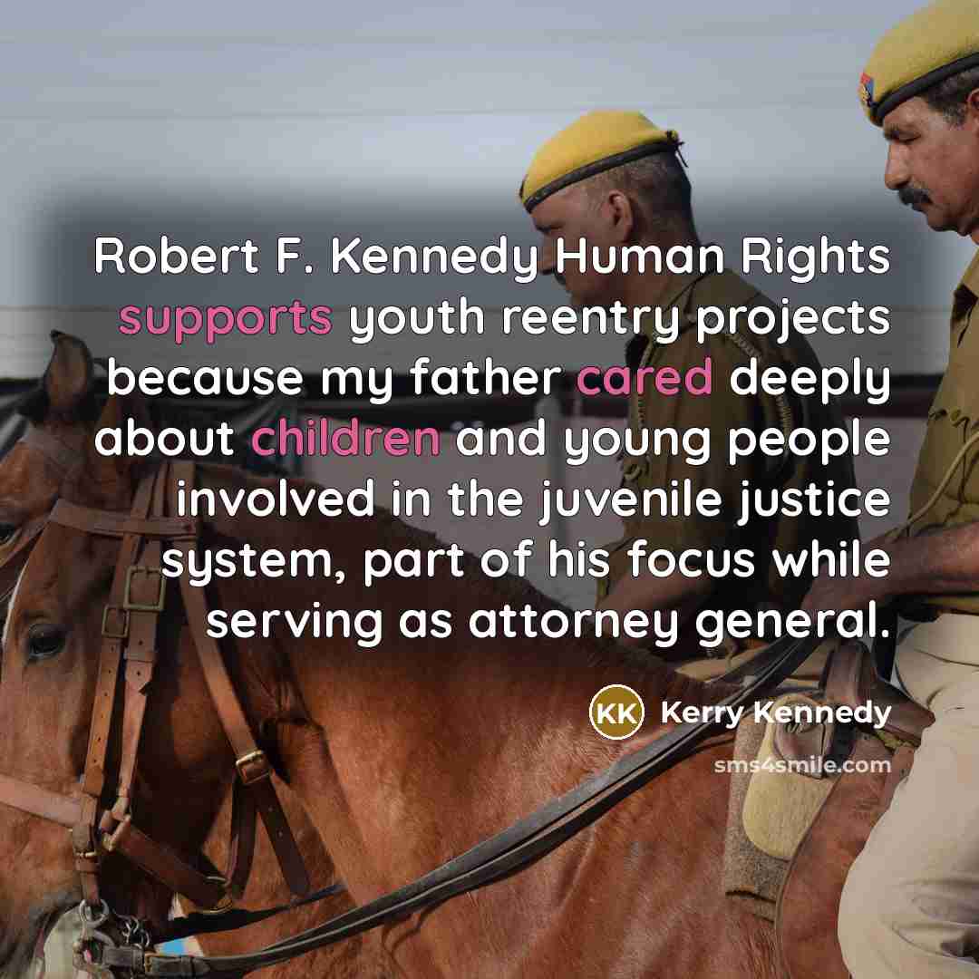 “Robert F. Kennedy Human Rights supports youth reentry projects because…” quote by Kerry Kennedy