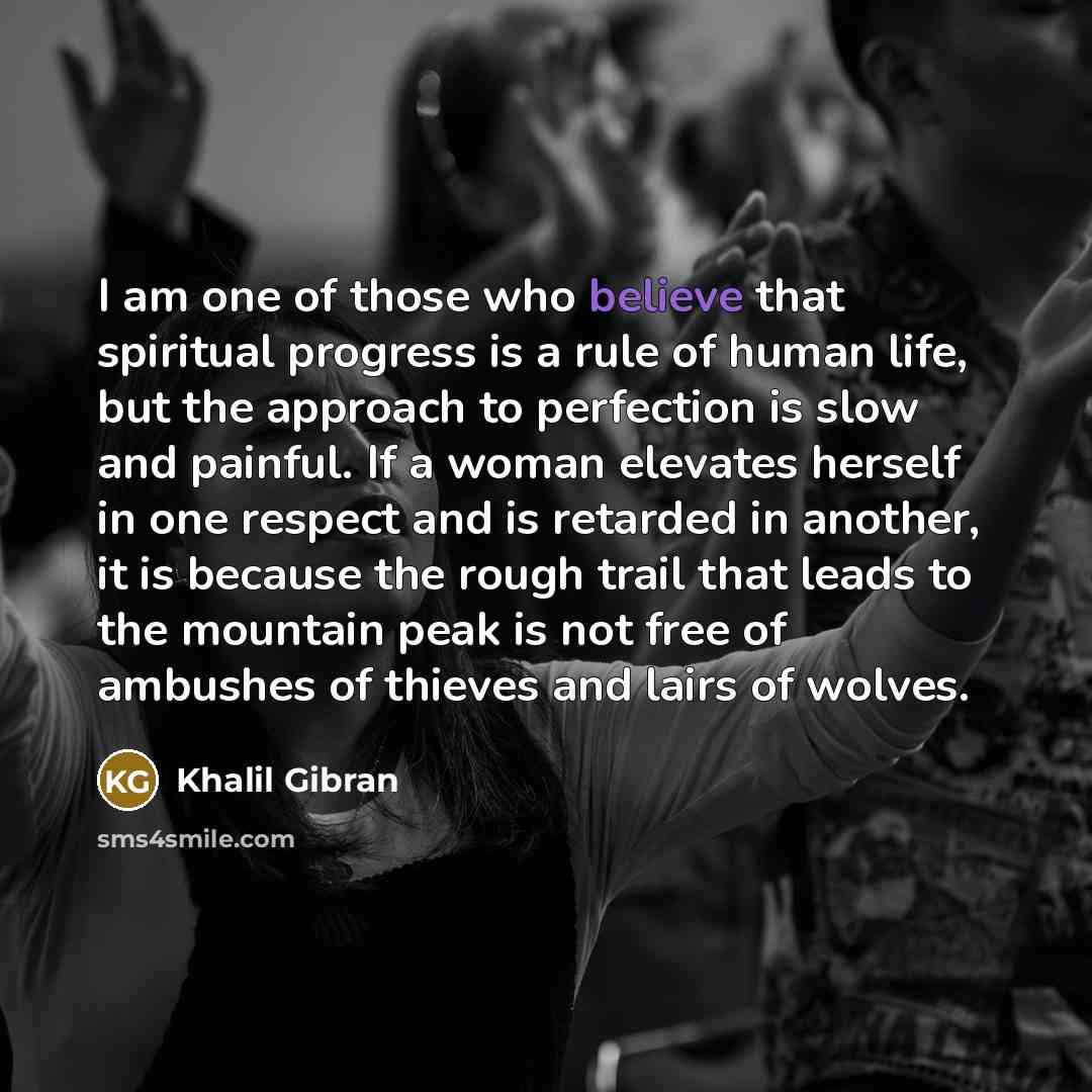 “I am one of those who believe that spiritual progress…” quote by Khalil Gibran