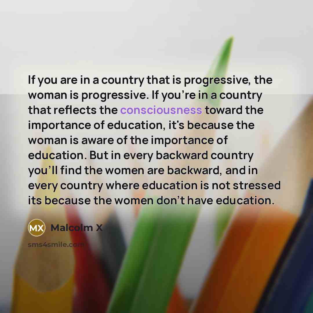 “If you are in a country that is progressive, the…” quote by Malcolm X