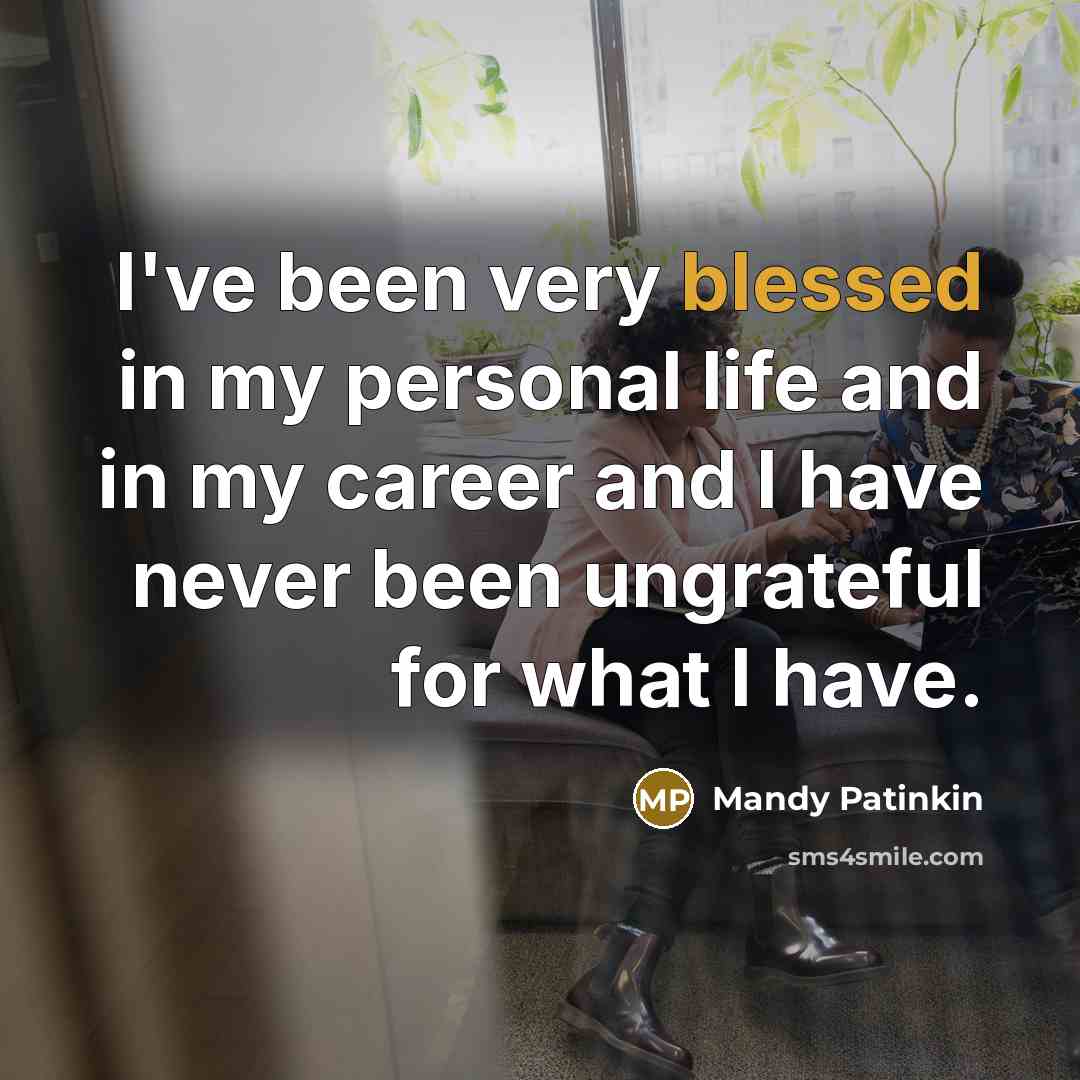 “I've been very blessed in my personal life and in…” quote by Mandy Patinkin