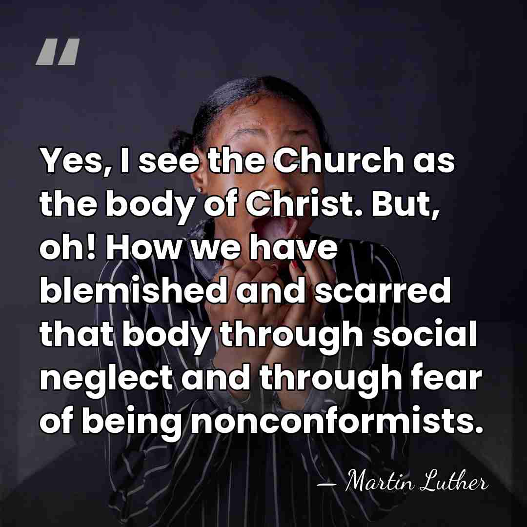 Yes, I see the Church as the body of Christ. But, oh!&hellip; - Martin Luther
