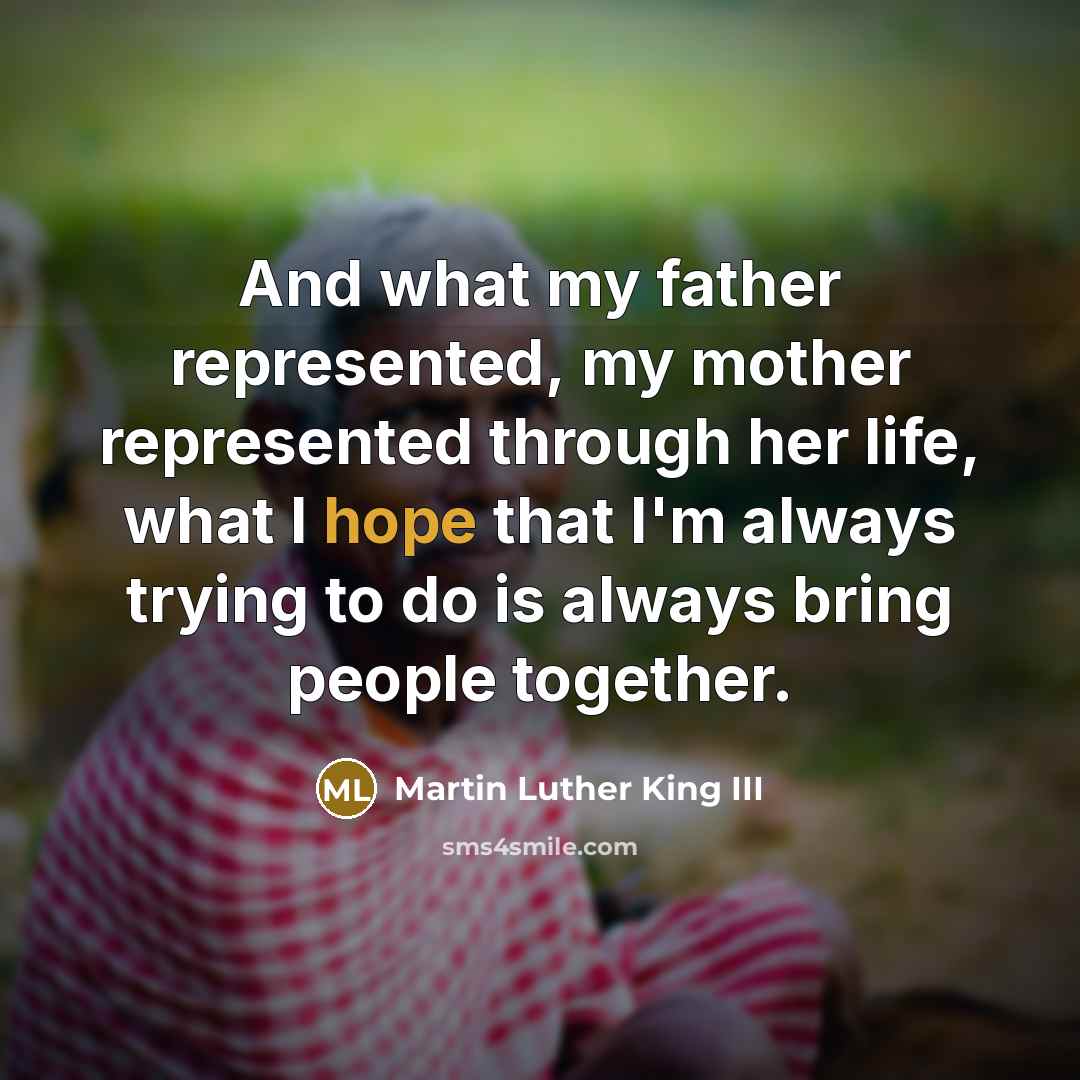 “And what my father represented, my mother represented through her…” quote by Martin Luther King III