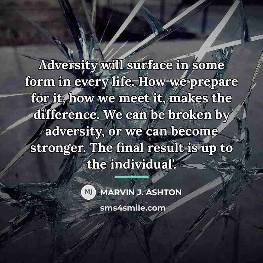 “Adversity will surface in some form in every life. How…” quote by Marvin J. Ashton