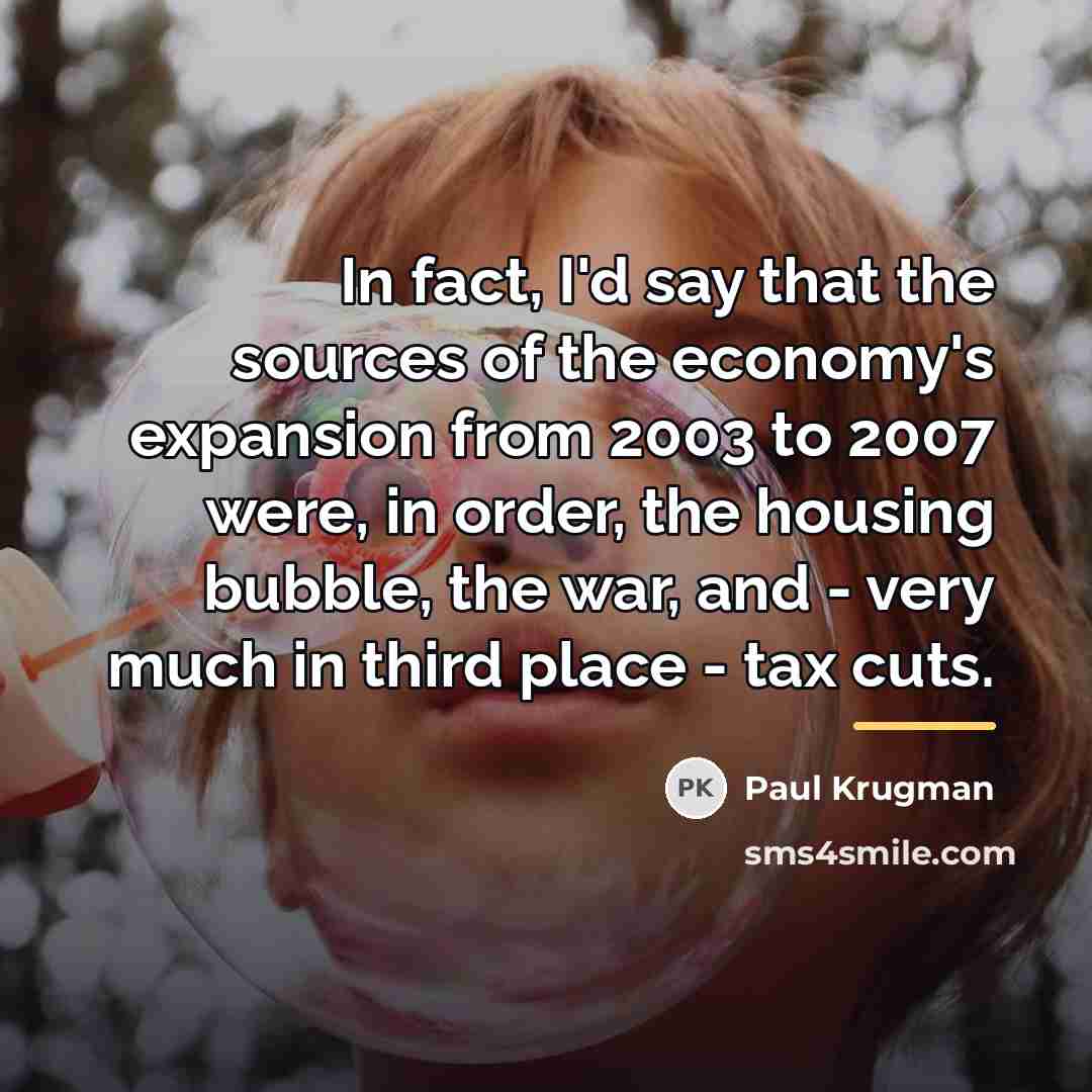 “In fact, I'd say that the sources of the economy's…” quote by Paul Krugman