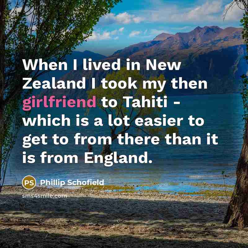 “When I lived in New Zealand I took my then…” quote by Phillip Schofield