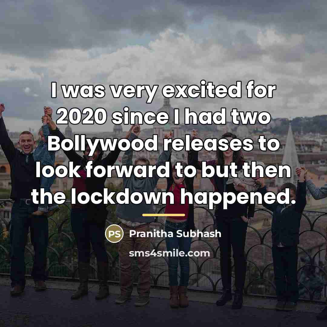 “I was very excited for 2020 since I had two…” quote by Pranitha Subhash