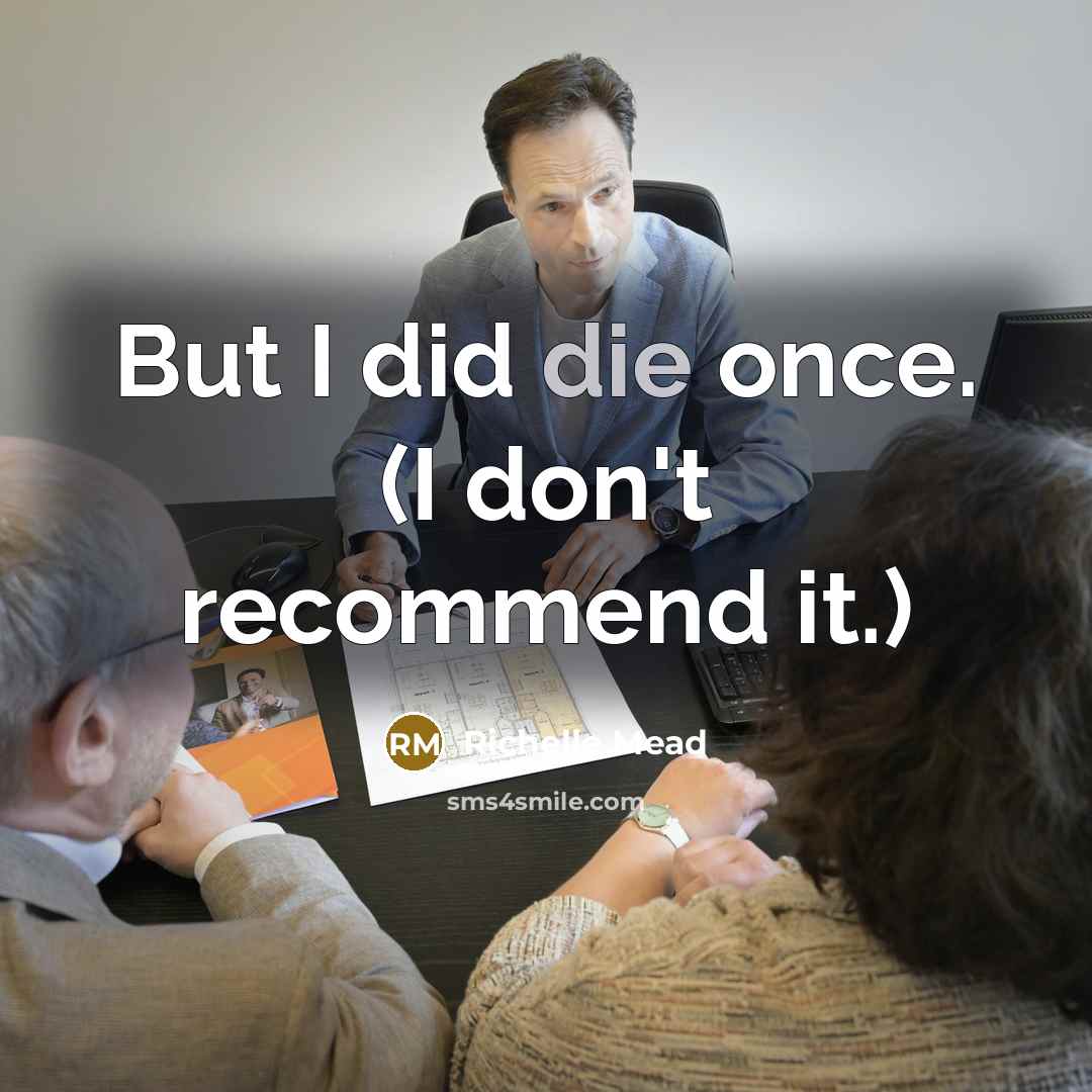 “But I did die once. (I don't recommend it.)” quote by Richelle Mead