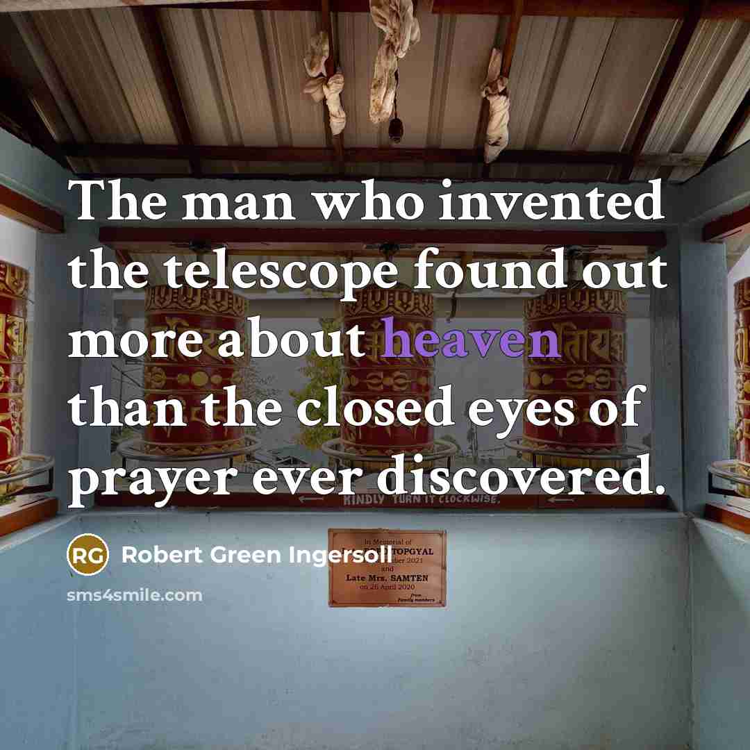 “The man who invented the telescope found out more about…” quote by Robert Green Ingersoll