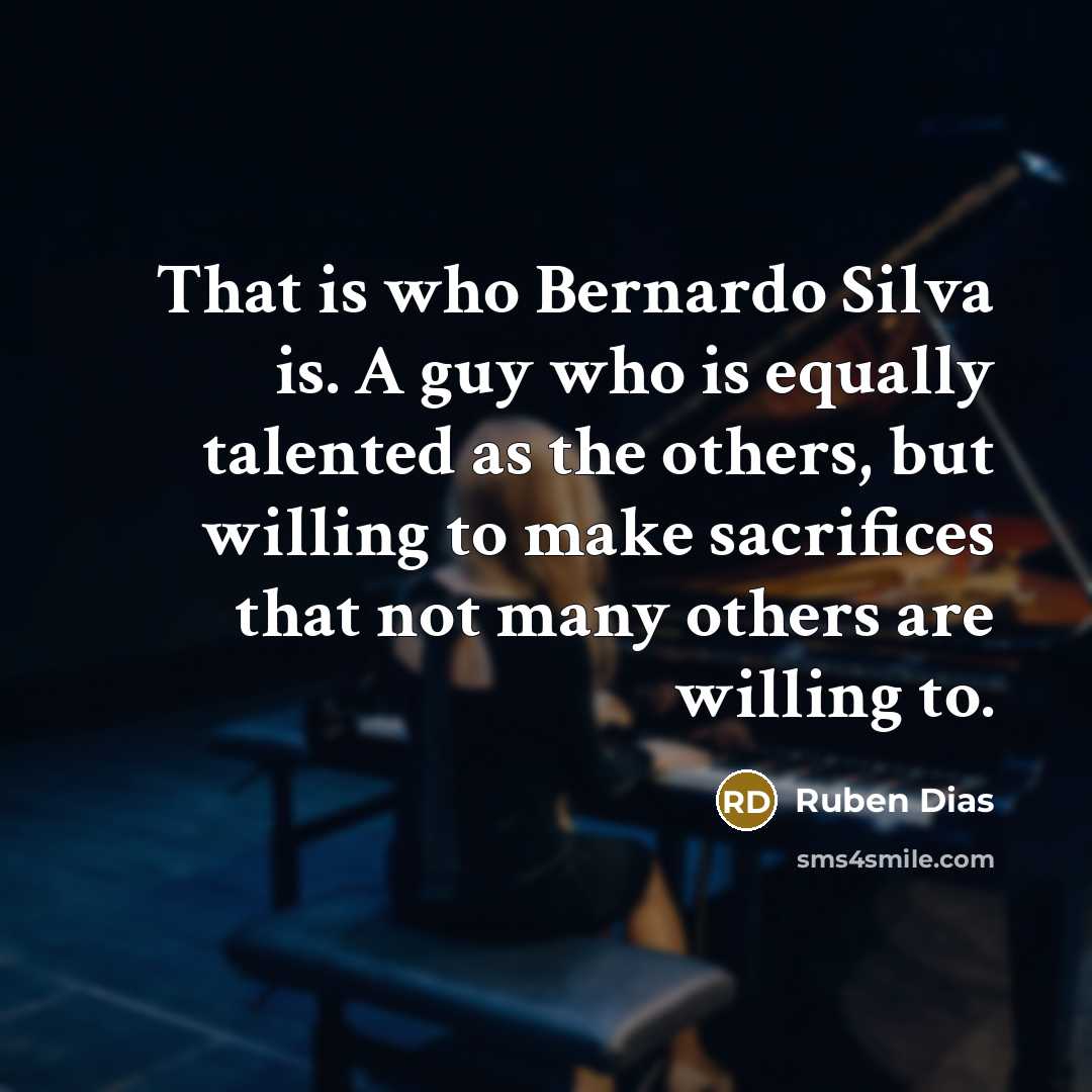 “That is who Bernardo Silva is. A guy who is…” quote by Ruben Dias