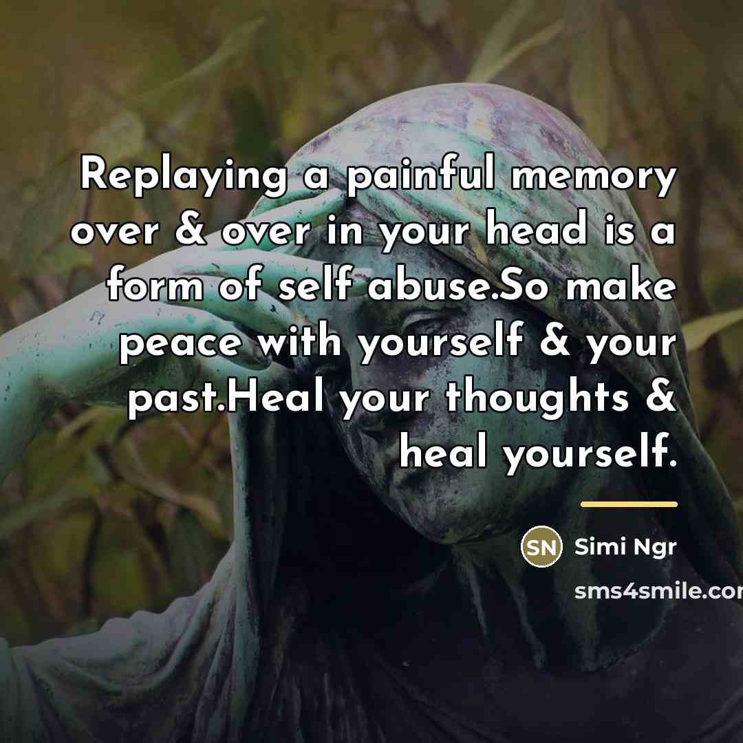 “Replaying a painful memory over & over in your head…” quote by Simi Ngr