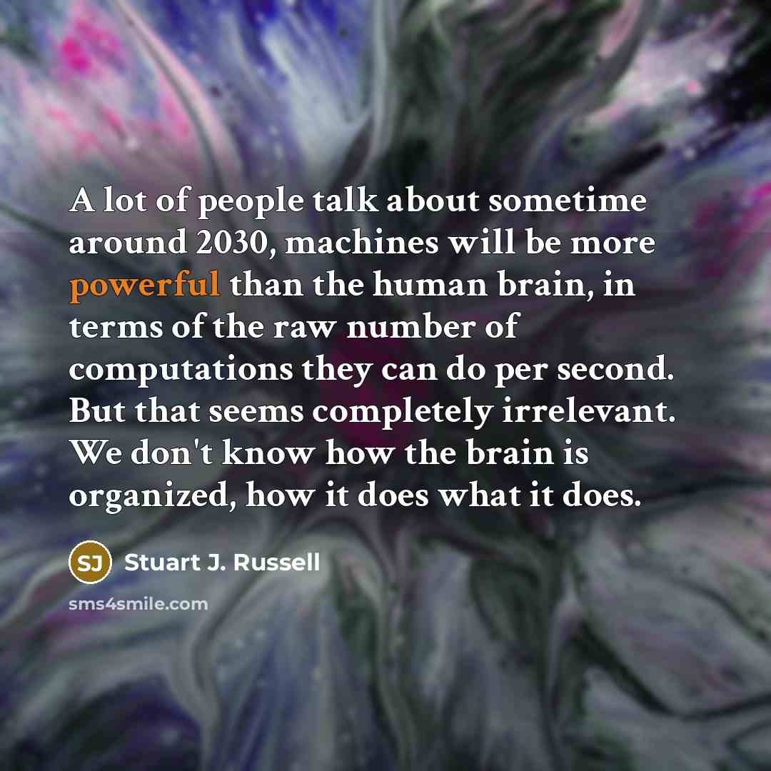 “A lot of people talk about sometime around 2030, machines…” quote by Stuart J. Russell