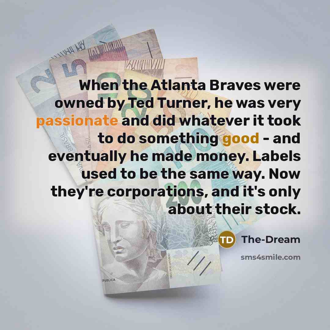 “When the Atlanta Braves were owned by Ted Turner, he…” quote by The-Dream