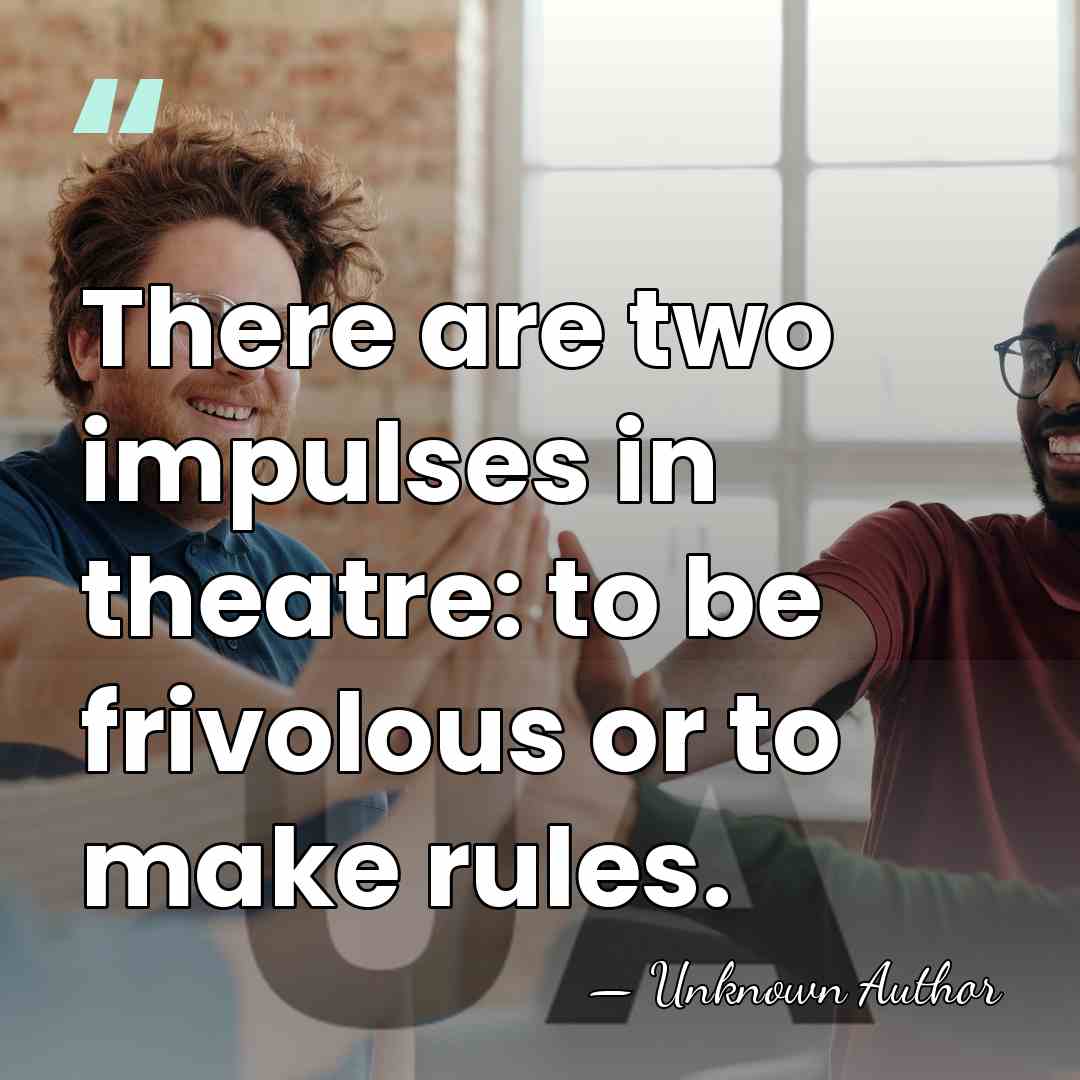 There are two impulses in theatre: to be frivolous or to make&hellip; - Tadashi Suzuki