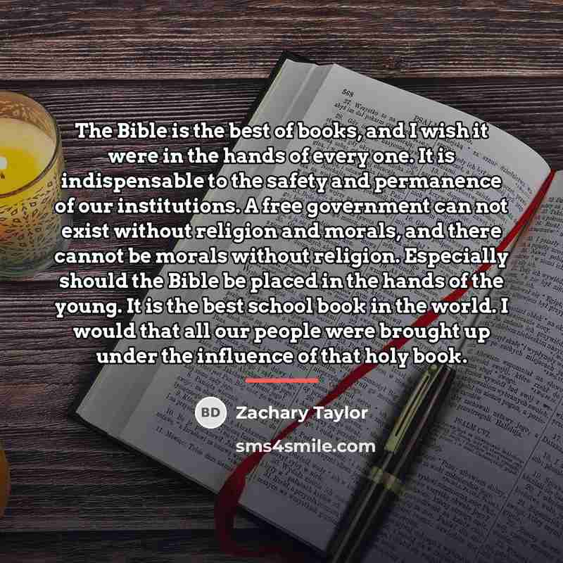 “The Bible is the best of books, and I wish…” quote by Zachary Taylor